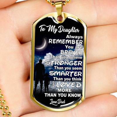TO MY DAUGHTER, STRONGER, SMARTER, LOVE DAD - SILVER OR GOLD FINISHED DOG TAG (MOON WITH CLOUDS) EO