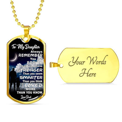 TO MY DAUGHTER, STRONGER, SMARTER, LOVE DAD - SILVER OR GOLD FINISHED DOG TAG (MOON WITH CLOUDS) EO