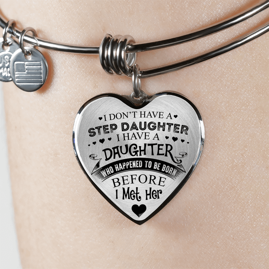 I DON'T HAVE A STEPDAUGHTER, SILVER OR GOLD FINISHED HEART SHAPED BANGLE BRACELET (BLACK ON TRANSPARENT) - podprintz.com