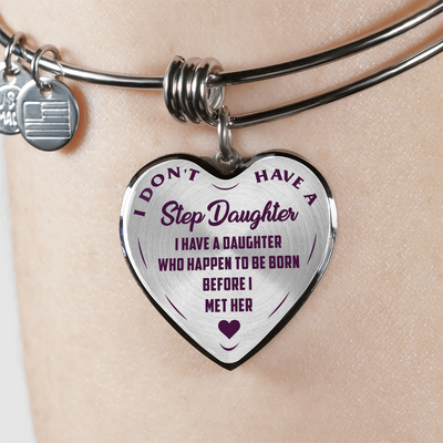 I DON'T HAVE A STEPDAUGHTER, BORN BEFORE I MET HER, SILVER OR GOLD FINISHED HEART SHAPED NECKLACE AND BANGLE BRACELET (PURPLE ON TRANSPARENT) EO - podprintz.com