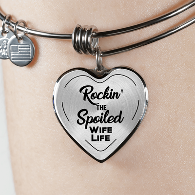 ROCKIN' THE SPOILED, WIFE LIFE - SILVER AND GOLD FINISHED HEART SHAPED BANGLE BRACELET (BLACK TEXT ON TRANSPARENT) - podprintz.com