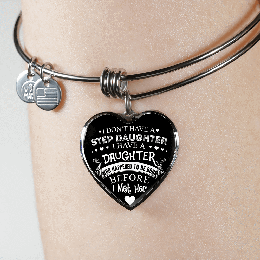 I DON'T HAVE A STEPDAUGHTER, SILVER OR GOLD FINISHED HEART SHAPED BANGLE BRACELET (WHITE ON BLACK) - podprintz.com