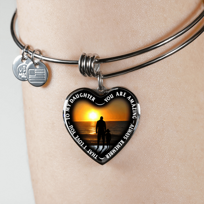 My Daughter, You are Amazing, Silver or Gold Finished Heart Shaped Bangle Bracelet (Sunset Beach Deck Edition) - podprintz.com