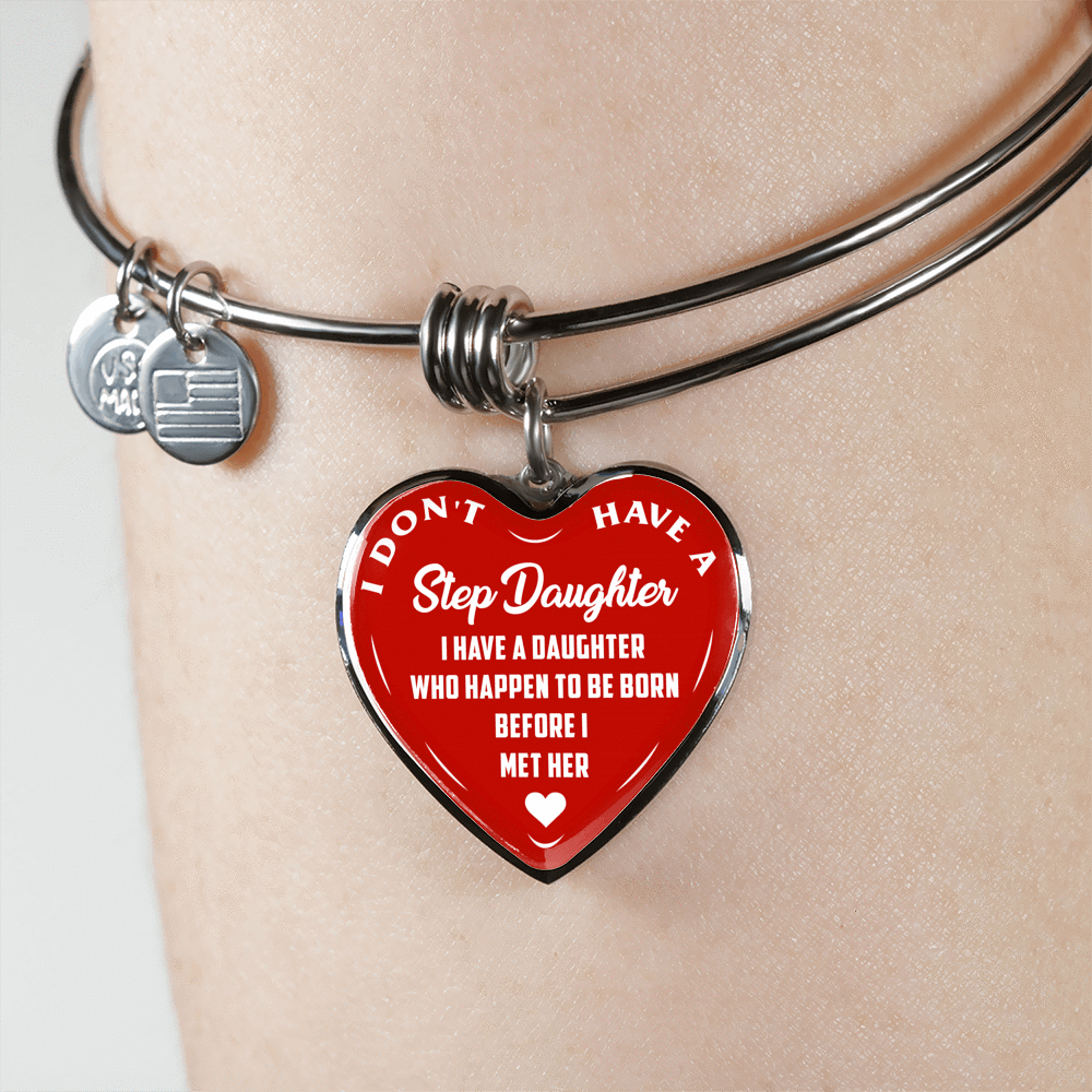 I DON'T HAVE A STEPDAUGHTER, BORN BEFORE I MET HER, SILVER OR GOLD FINISHED HEART SHAPED BANGLE BRACELET (WHITE ON RED) - podprintz.com