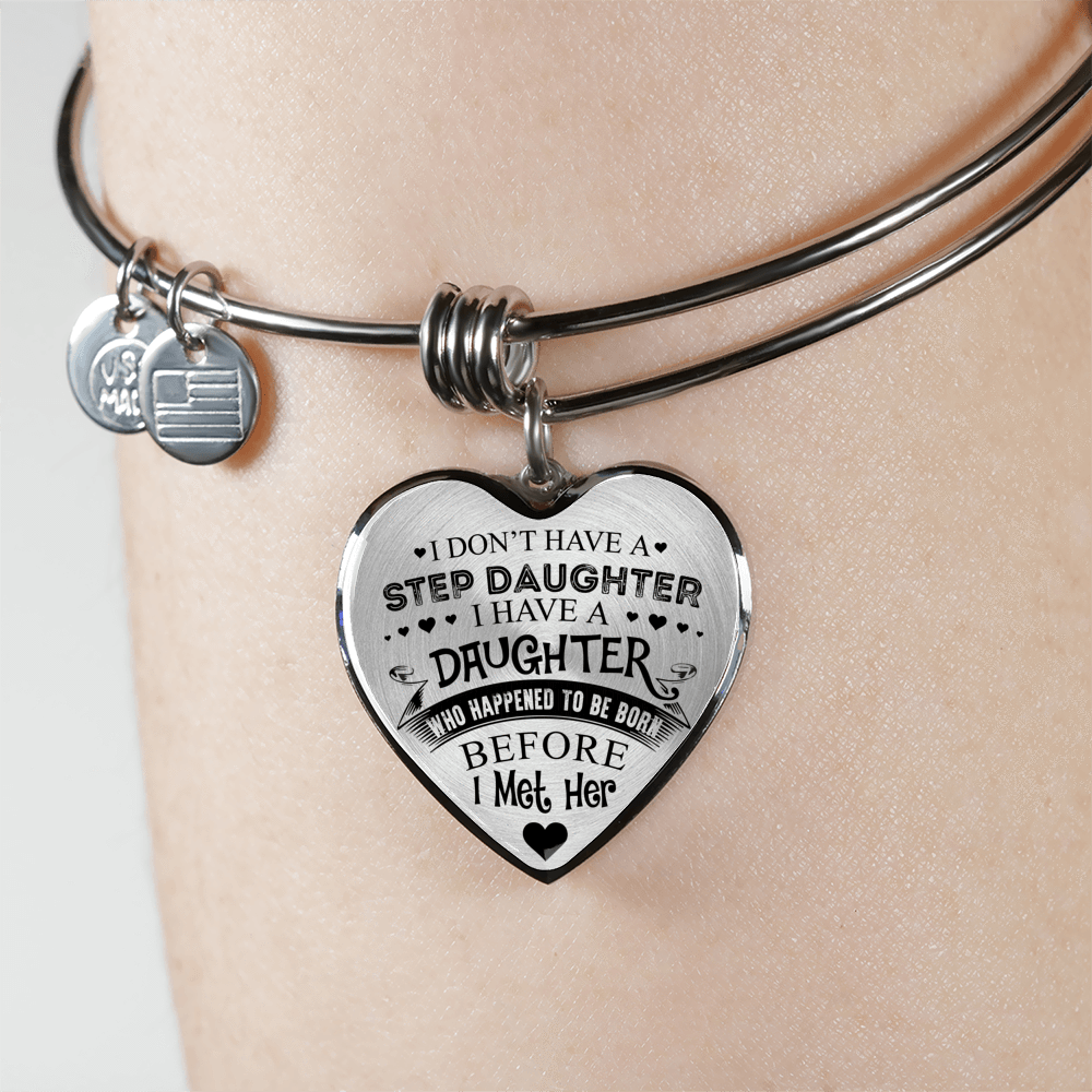 I DON'T HAVE A STEPDAUGHTER, SILVER OR GOLD FINISHED HEART SHAPED BANGLE BRACELET (BLACK ON TRANSPARENT) - podprintz.com