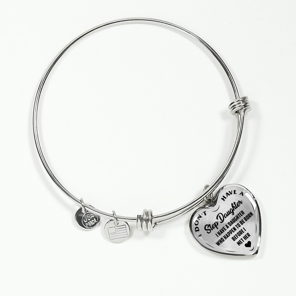 I DON'T HAVE A STEPDAUGHTER, BORN BEFORE I MET HER, SILVER OR GOLD FINISHED HEART SHAPED NECKLACE AND BANGLE BRACELET (BLACK ON TRANSPARENT) EO - podprintz.com