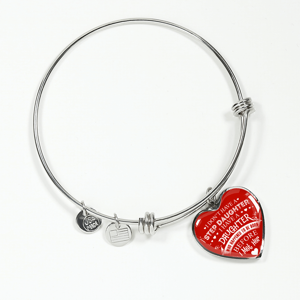 I DON'T HAVE A STEPDAUGHTER, SILVER OR GOLD FINISHED HEART SHAPED BANGLE BRACELET (WHITE ON RED) - podprintz.com