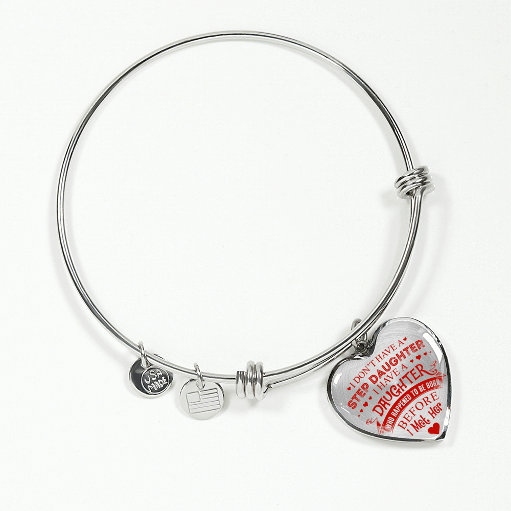 I DON'T HAVE A STEPDAUGHTER, SILVER OR GOLD FINISHED HEART SHAPED BANGLE BRACELET (RED ON TRANSPARENT) - podprintz.com