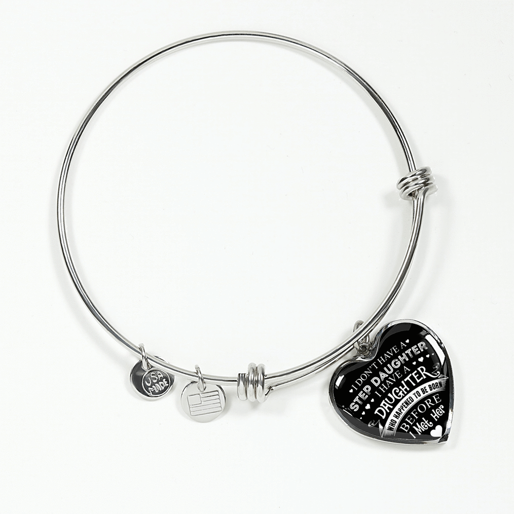 I DON'T HAVE A STEPDAUGHTER, SILVER OR GOLD FINISHED HEART SHAPED BANGLE BRACELET (WHITE ON BLACK) - podprintz.com