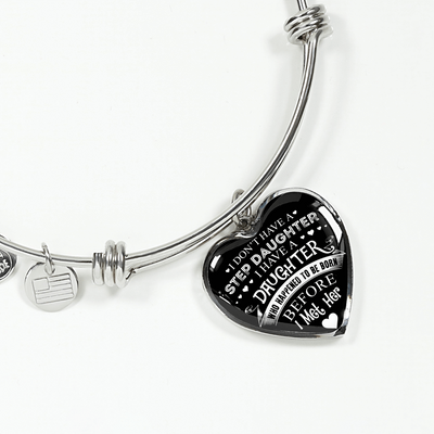 I DON'T HAVE A STEPDAUGHTER, SILVER OR GOLD FINISHED HEART SHAPED BANGLE BRACELET (WHITE ON BLACK) - podprintz.com