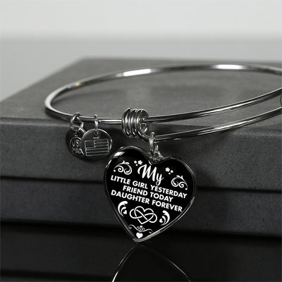 MY LITTLE GIRL YESTERDAY - FRIEND TODAY - DAUGHTER FOREVER - SILVER HEART BANGLE BRACLET - podprintz.com