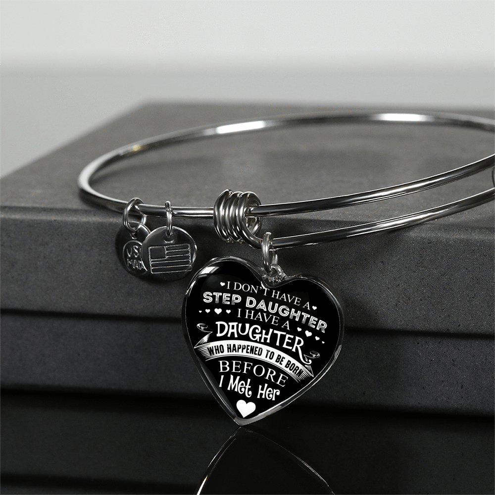 I DON'T HAVE A STEPDAUGHTER, SILVER OR GOLD FINISHED HEART SHAPED BANGLE BRACELET (WHITE ON BLACK) - podprintz.com