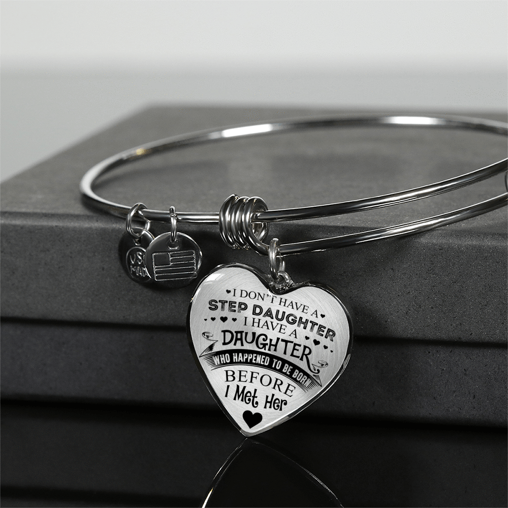 I DON'T HAVE A STEPDAUGHTER, SILVER OR GOLD FINISHED HEART SHAPED BANGLE BRACELET (BLACK ON TRANSPARENT) - podprintz.com