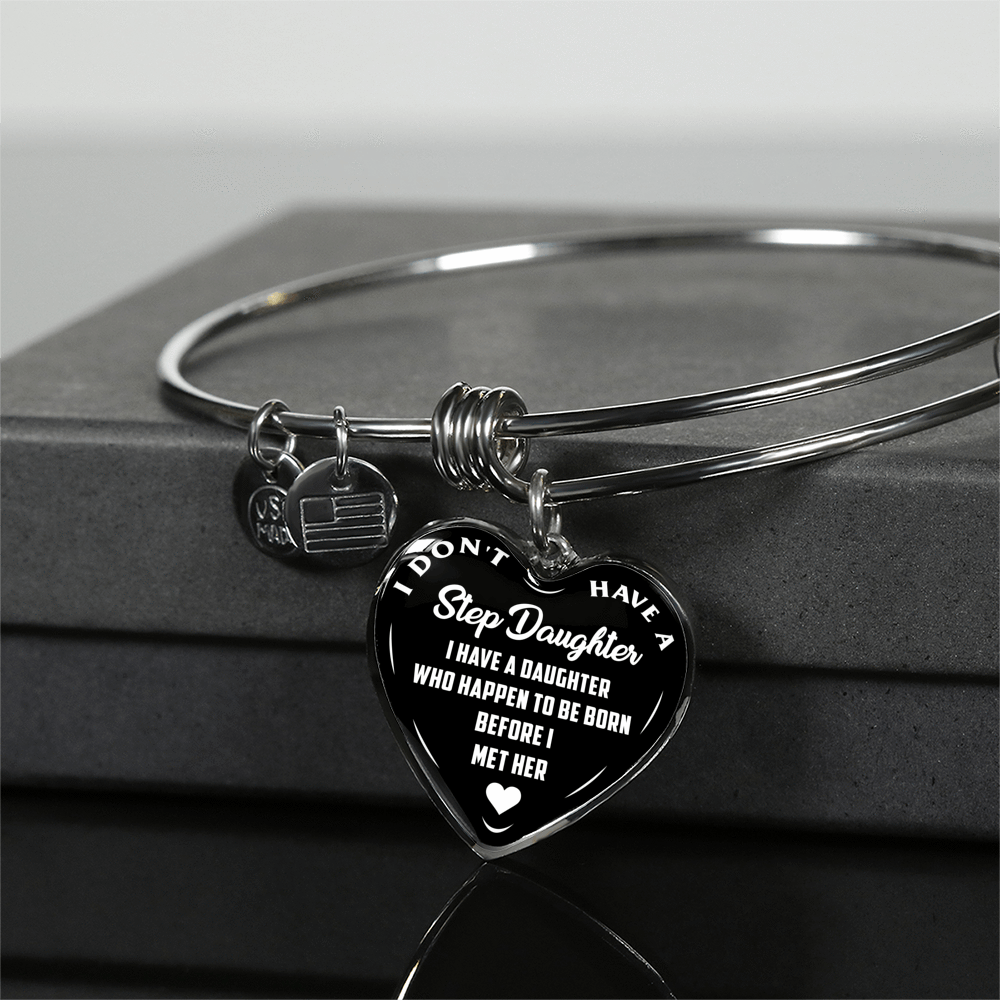 I DON'T HAVE A STEPDAUGHTER, BORN BEFORE I MET HER, SILVER OR GOLD FINISHED HEART SHAPED NECKLACE AND BANGLE BRACELET (WHITE ON BLACK) EO - podprintz.com