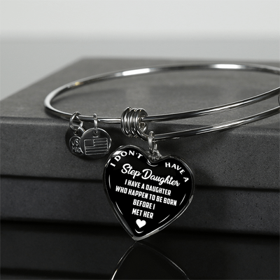 I DON'T HAVE A STEPDAUGHTER, BORN BEFORE I MET HER, SILVER OR GOLD FINISHED HEART SHAPED NECKLACE AND BANGLE BRACELET (WHITE ON BLACK) EO - podprintz.com