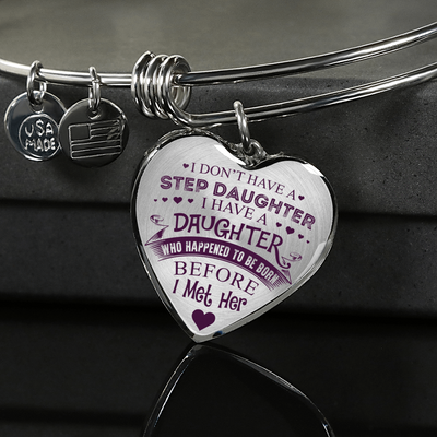 I DON'T HAVE A STEPDAUGHTER, SILVER OR GOLD FINISHED HEART SHAPED BANGLE BRACELET (PURPLE ON TRANSPARENT) - podprintz.com
