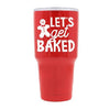 Lets Get Baked - Red Stainless Steel Mug - podprintz.com