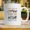 LORD GIVE COFFEE TO CHANGE THINGS I CAN CHANGE, AND WINE TO ACCEPT THINGS I CAN'T- WHITE COFFEE MUG - podprintz.com