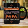 I'VE BEEN CALLED A LOT OF NAMES IN MY LIFETIME BUT PAPA IS MY FAVORITE - BLACK COFFEE MUG - podprintz.com
