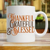 Thankful Grateful & Blessed - White Coffee Mug - podprintz.com