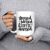 Stressed Blessed And Coffee Obsessed - White Coffee Mug - podprintz.com