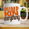 Pumpkin Everything - White Coffee Mug - podprintz.com
